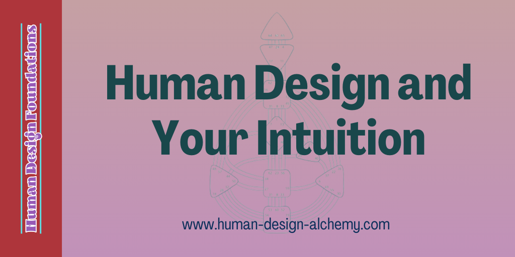 Human Design and Your Intuition - Human Design Alchemy